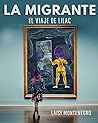 La Migrante, El viaje de Lilac by Laisy Montenegro