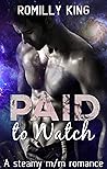 Paid to Watch by Romilly King Paid to Watch by Romilly King