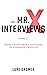 The Mr. X Interviews Volume 2: World Views from a Fictional US Sovereign Creditor