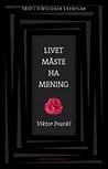 Livet måste ha mening by Viktor E. Frankl