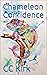 Chameleon Confidence by CC Kirk