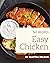 365 Easy Chicken Recipes: U...