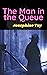 The Man in the Queue