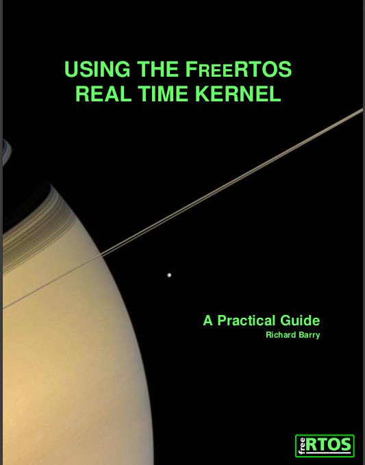 USING THE F REE RTOS REAL TIME KERNEL - A Practical Guide