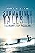 Submariner Tales Ii by Dean S. Lewis
