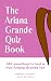 The Ariana Grande Quiz Book...