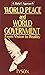 World Peace and World Government by J. Tyson
