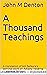 A Thousand Teachings by John M. Denton