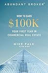 Abundant Broker: How to Earn $100k Your First Year in Commercial Real Estate