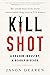 Kill Shot by Jason Dearen