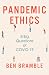 Pandemic Ethics: 8 Big Ques...