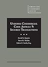 Uniform Commercial Code Article 9: Secured Transactions (American Casebook Series)