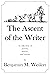 The Ascent of the Writer by Benjamin M. Weilert