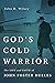 God's Cold Warrior: The Life and Faith of John Foster Dulles (Library of Religious Biography)