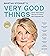 Martha Stewart's Very Good Things: Clever Tips & Genius Ideas for an Easier, More Enjoyable Life―Martha's Practical Tricks for Decorating, Organizing, Cooking, and Entertaining