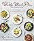 The Weekly Meal Plan Cookbook: A 3-Month Kickstart Guide to Healthy Home Cooking