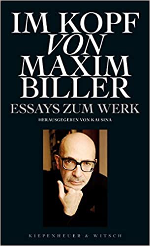 Im Kopf von Maxim Biller: Essays zum Werk