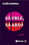 Să urle, să ardă