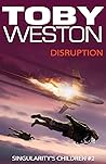 Book cover for Disruption (Singularity's Children, #2)