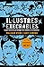 Il·lustres execrables: La part fosca dels personatges més idolatrats de la humanitat
