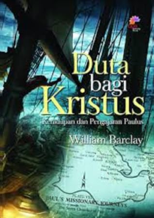 Duta Bagi Kristus: Kehidupan dan Pengajaran Paulus
