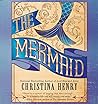 The Mermaid by Christina Henry