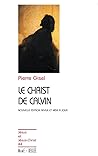 Le Christ de Calvin: JJC 44 (Jésus et Jésus-Christ) (French Edition)