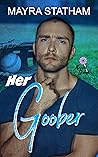 Her Goober by Mayra Statham