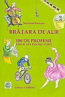 Brățara de Aur: 100 de profesii explicate pentru copii