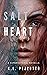 Salt Heart  by K.L Pezzutto