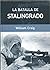 La Batalla De Stalingrado