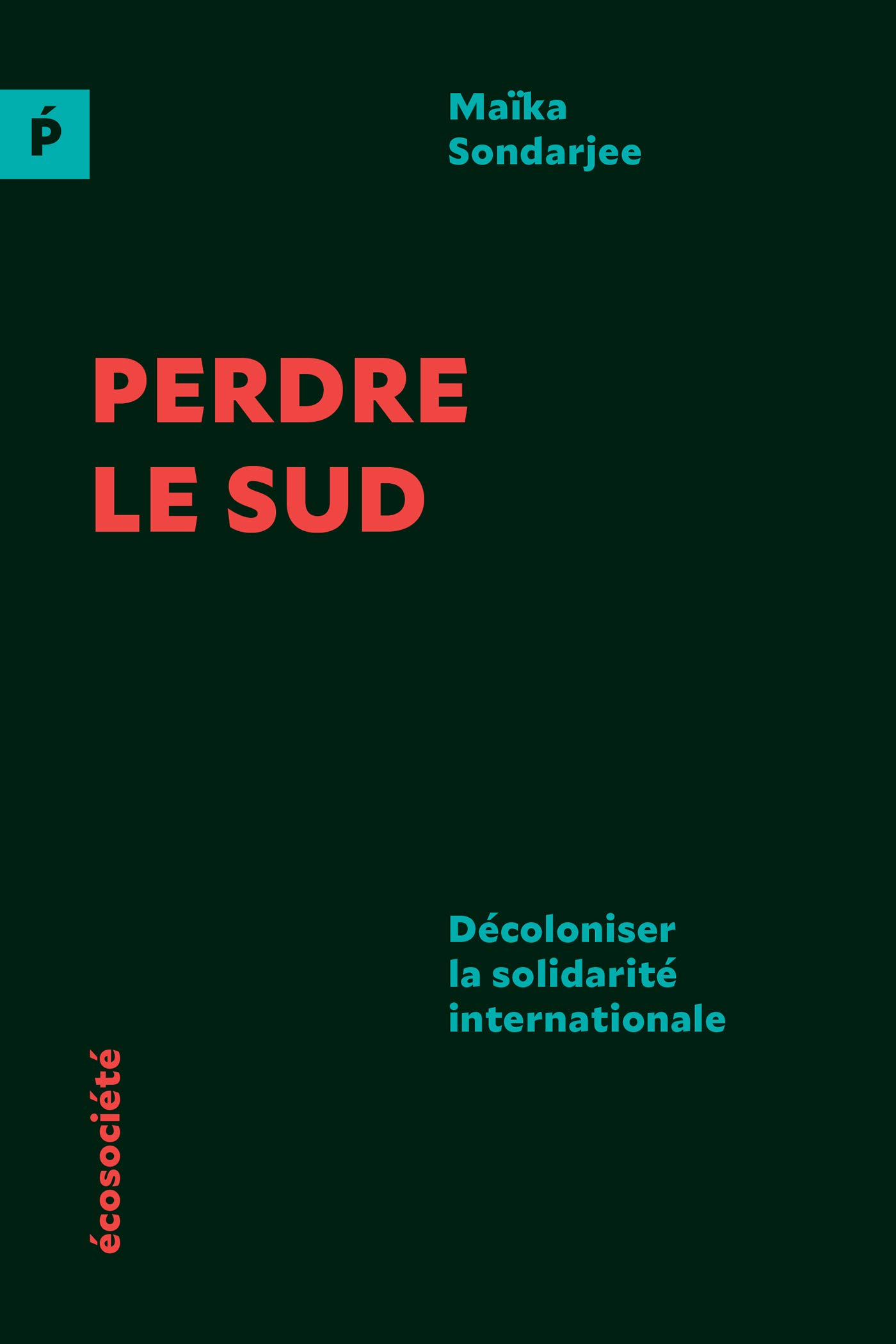 Perdre le Sud: Décoloniser la solidarité internationale (POLEMOS) (French Edition)