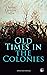 Old Times in the Colonies
