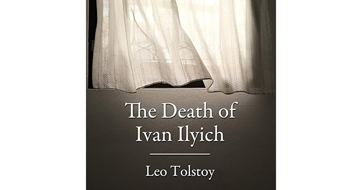 The Death Of Ivan Ilyich by Leo Tolstoy