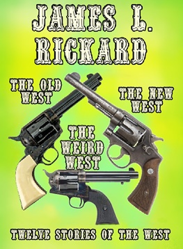 The Old West, The New West, The Weird West