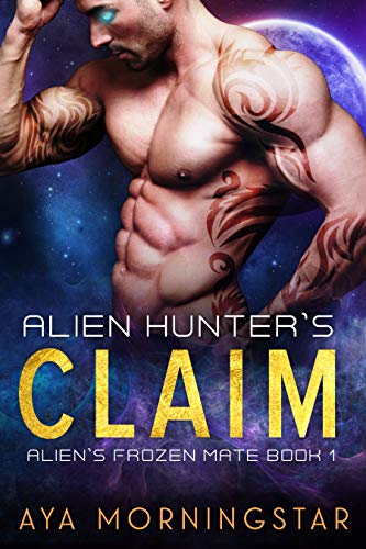 Alien Hunter's Claim (Alien's Frozen Mate #1)