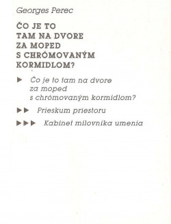 Čo je to tam na dvore za moped s chrómovaným kormidlom? — Prieskum priestoru — Kabinet milovníka umenia
