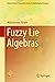 Fuzzy Lie Algebras (Infosys...