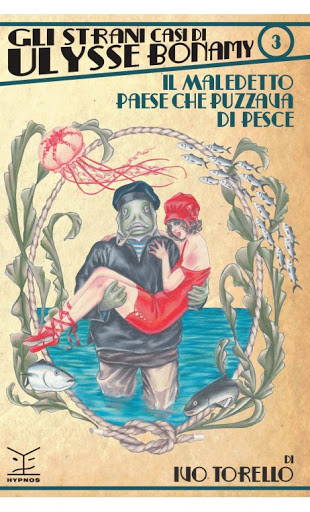 Il maledetto paese che puzzava di pesce (Gli strani casi di Ulysse Bonamy, #3)