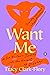 Want Me by Tracy Clark-Flory