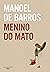 Menino do mato (Portuguese Edition)