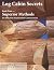 Log Cabin Secrets by Robert Wood Chambers