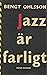 jazz är farligt