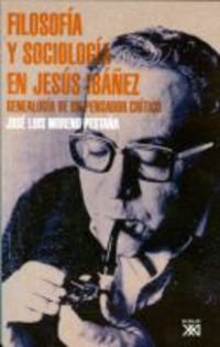 Filosofía y sociología en Jesús Ibáñez: Genealogía de un pensador crítico (Paperback)