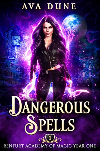 Dangerous Spells: Renfurt Academy of Magic Year One (Cass Anka #1)