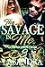 The Savage In Me Luvin An O...