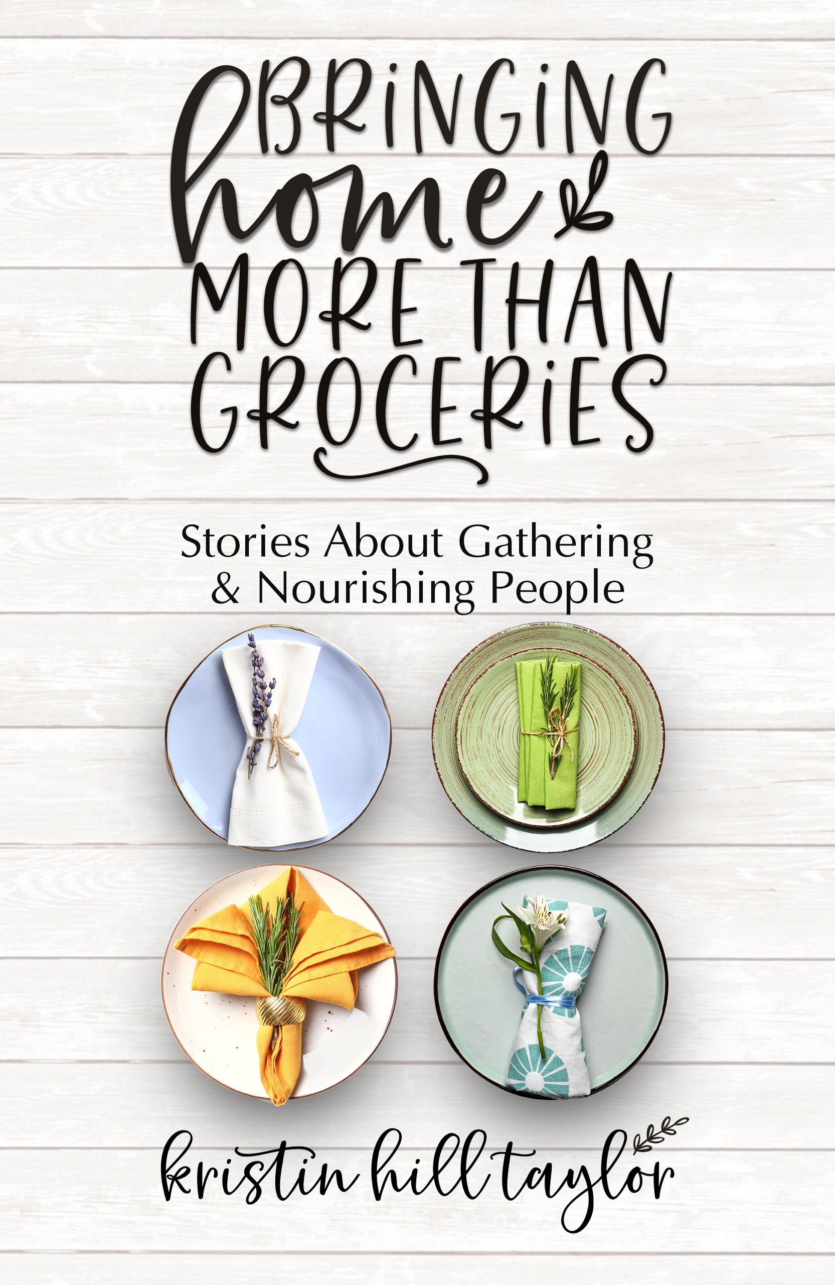 Bringing Home More Than Groceries: Stories About Gathering & Nourishing People