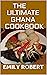 THE ULTIMATE GHANA COOKBOOK...
