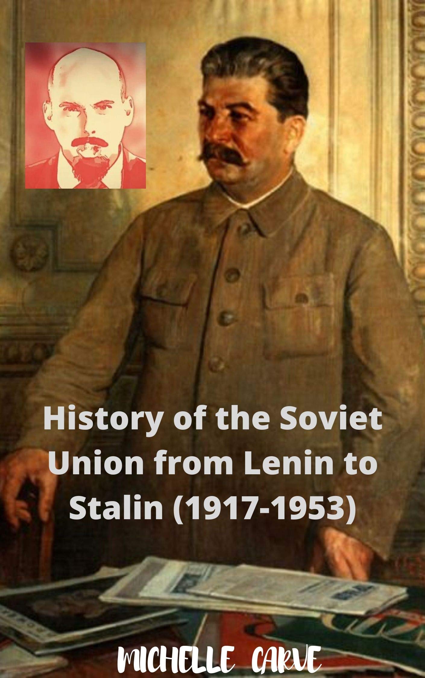 History of the Union Soviet from Lenin to Stalin (1917-1953)