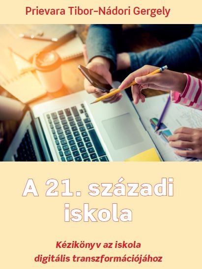 A 21. századi iskola – Kézikönyv az iskola digitális transzformációjához